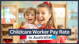 Childcare Worker Pay Rate & Job Description in Australia