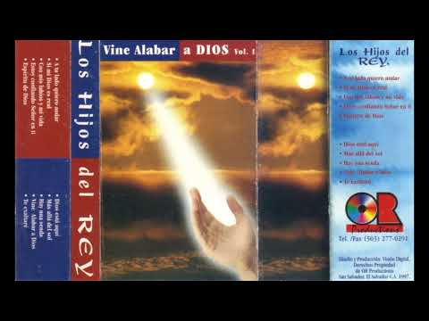 Los Hijos del Rey (El Salvador) - Vine Alabar a Dios Vol.1 1997 (Álbum Completo)