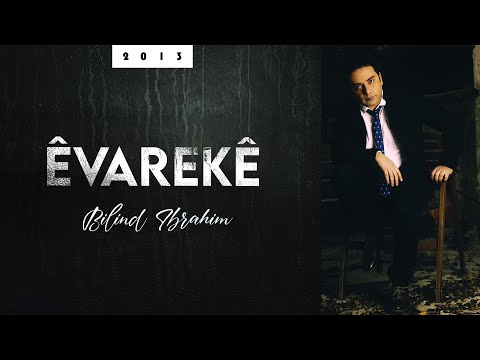 Bilind Ibrahim (2013)  Êvarekê