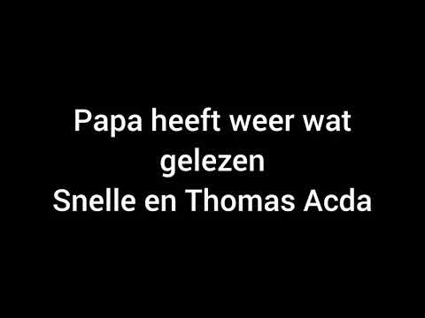 Papa heeft weer wat gelezen Snelle en Thomas Acda | Lyrics