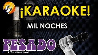 MIL NOCHES - PESADO Ft. Kiko Montalvo - KARAOKE