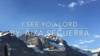 "i see you Lord " song by Aiza Seguerra