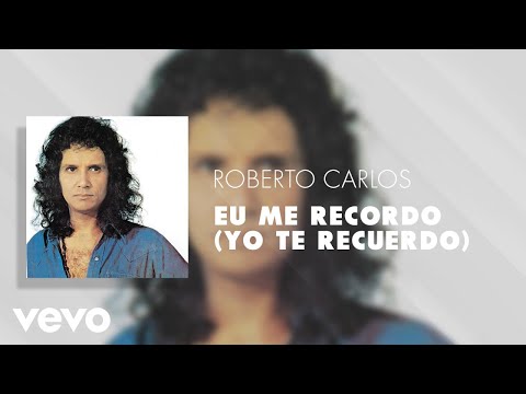 Eu Me Recordo - Roberto Carlos