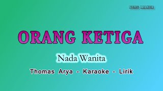 Download lagu Entah Siapa Yang Salah ( Orang Ketiga ) Karaoke Nada Wanita ( Cewek ) _ THOMAS ARYA mp3