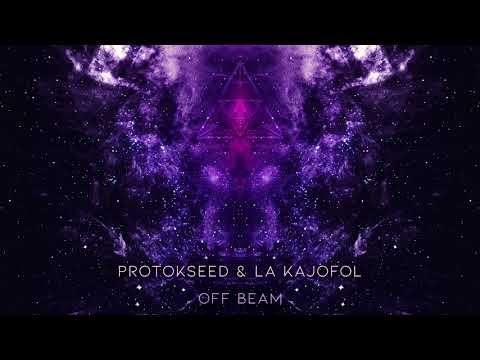 Protokseed & La Kajofol - Off Beam [MELODIC TEKNO]
