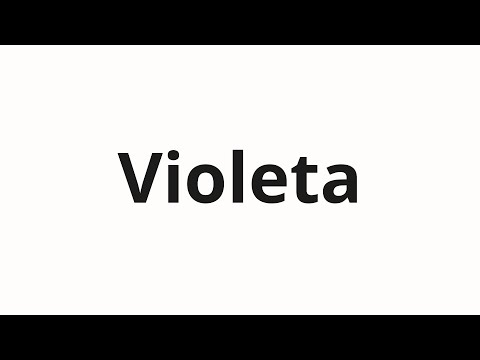 How to pronounce Violeta
