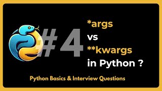 *args vs **kwargs in python || Python basics and Interview Questions