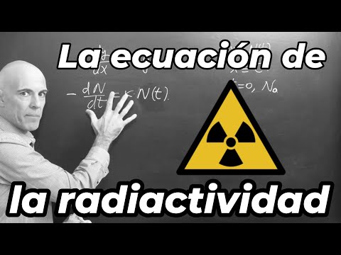 LA ECUACIÓN MATEMÁTICA QUE DESCRIBE EL FENÓMENO DE LA RADIACTIVIDAD