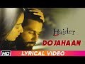 Do Jahaan Lyrical Video Haider Suresh Wadkar Shraddha Kapoor Shahid Kapoor Vishal Bhardwaj