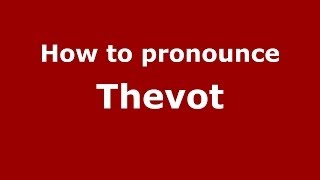 How to pronounce Thevot