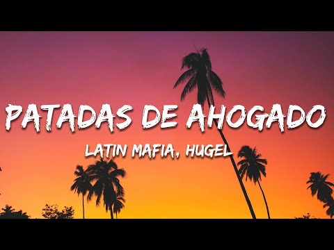 Latin Mafia ft. Humbe - Patadas De Ahogado (HUGEL remix) [Letra/Lyrics]