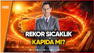 Meteoroloji'den "Ateş Çemberi" Uyarısı!