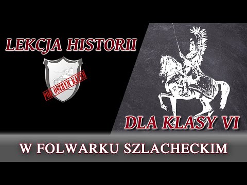 W folwarku szlacheckim - Lekcje historii pod ostrym kątem - Klasa 6