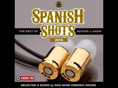 CHRONIC SOUND SPANISH SHOTS CD2 (Best of Reggae In Spain 2016) by MAD SHAK