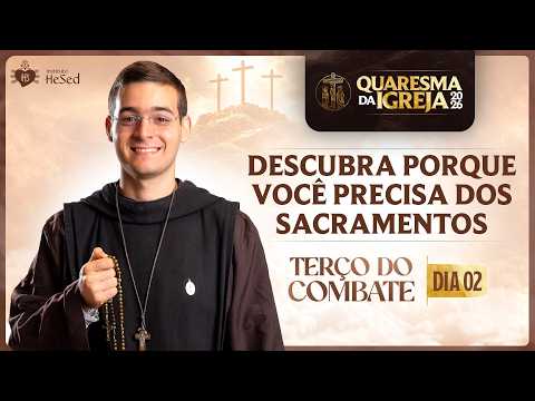 Terço do combate | Descubra porque você precisa dos sacramentos | Instituto Hesed  - 20/02