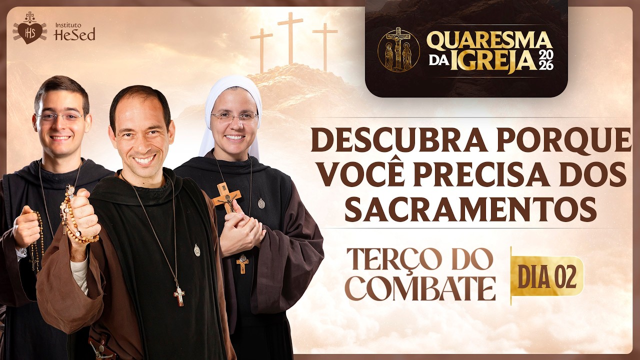 Terço do combate | Descubra porque você precisa dos sacramentos | Instituto Hesed  - 20/02