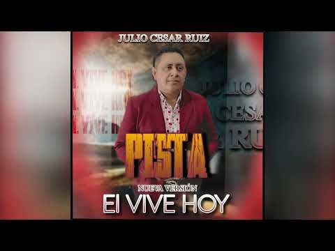 JULIO CESAR RUIZ - EL VIVE HOY