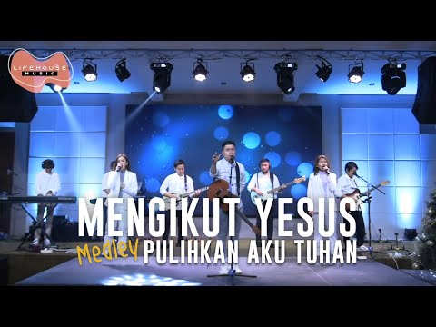 Mengikut Yesus & Pulihkan Aku Tuhan (Cover) - Lifehouse Music ft. Franky Kuncoro