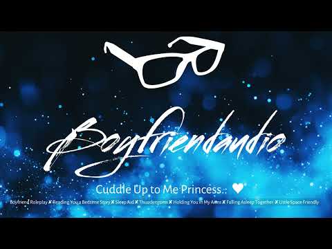 Cuddle Up to Me Princess [Boyfriend Roleplay][Reading You a Bedtime Story][Sleep Aid][Rain] ASMR
