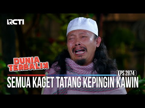 Semua Kaget Tatang Kepingin Kawin - Dunia Terbalik