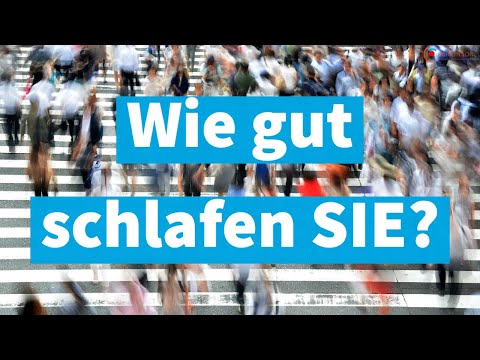 Wie gut schlafen SIE?