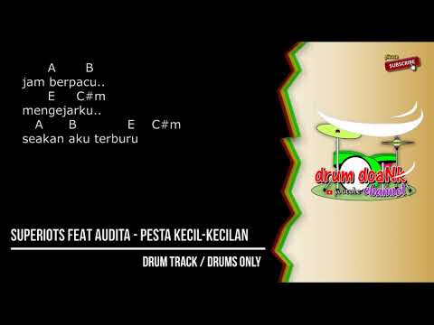 Superiots Feat Audita - Pesta Kecil-Kecilan (drums only) [chord gitar & lirik]
