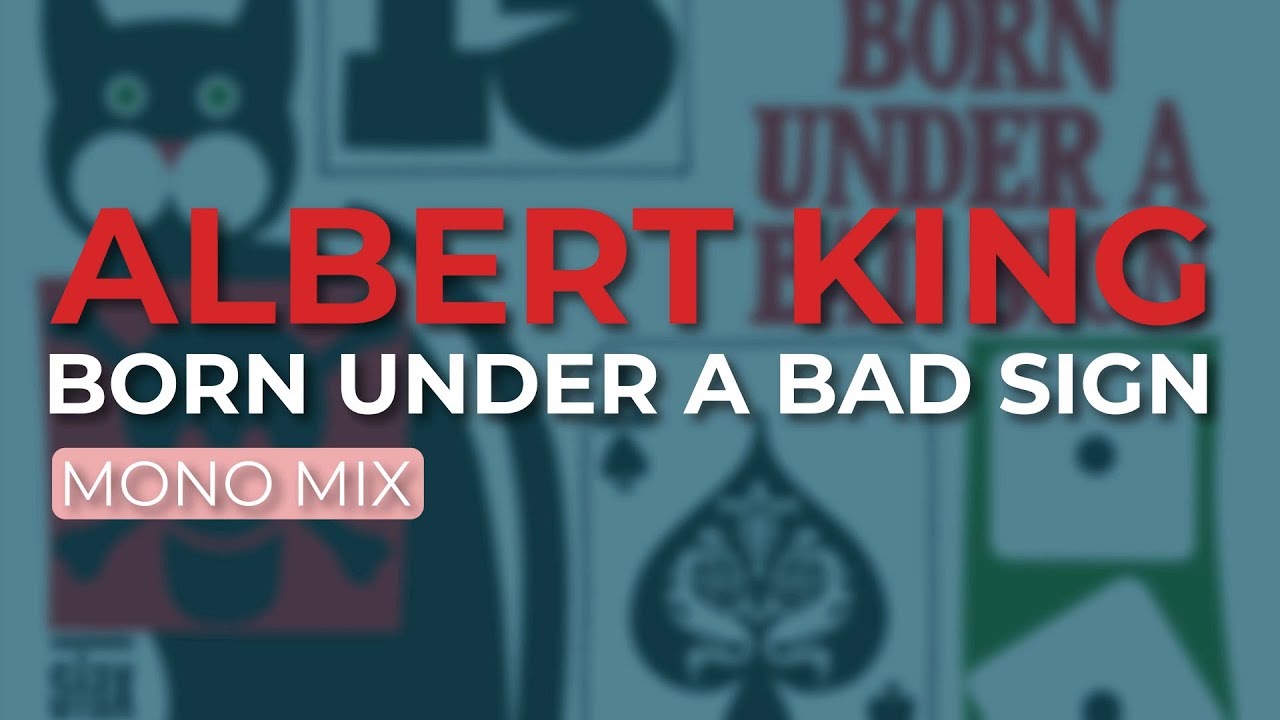 Born Under A Bad Sign - Albert King