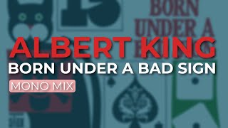 Albert King - Born Under A Bad Sign (Official Audio)