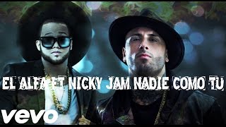 NADIE COMO TU - Nicky Jam 2017 ft El Alfa   (Video Oficial)