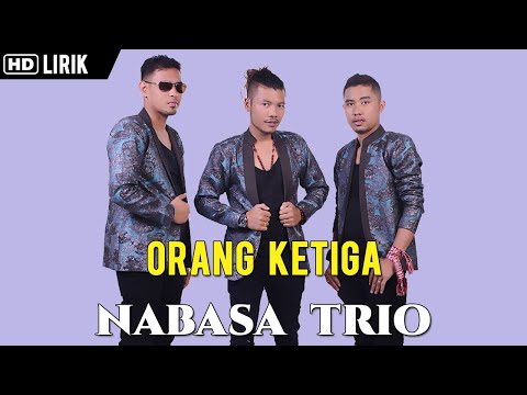 Nabasa Trio - Orang Ketiga (Official Video Lirik)