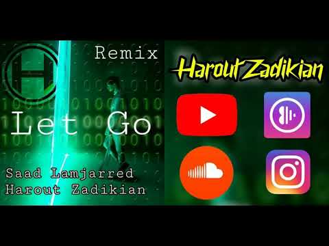 Video thumbnail for Let Go (Harout Zadikian Remix)