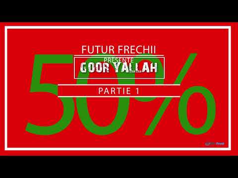 GOOR YALLAH 50% Party 1