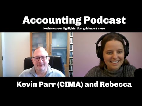Why study CIMA? An Accounting Podcast with Rebecca & Kevin (CIMA) - Career Overview, tips & more
