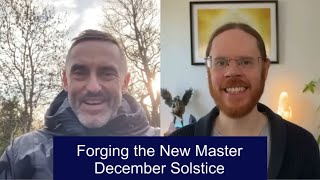 Forging the New Masters   December Solstice 2023
