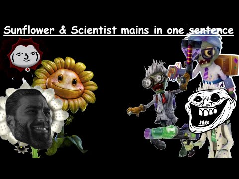 Scientist and Sunflower mains in one sentence - PVZGW2