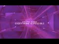 Everything Is Possible
