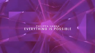 Everything Is Possible by Philippa Hanna