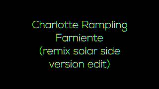 Charlotte Rampling - Farniente (remix solar side - version edit)