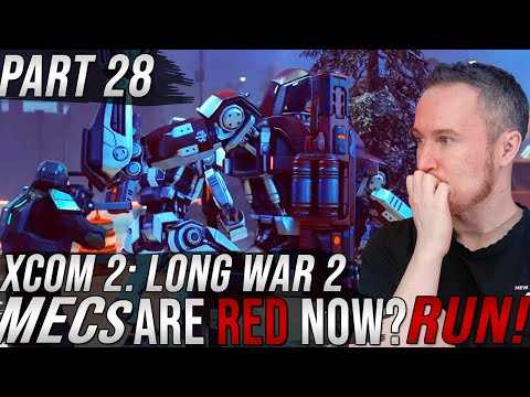 MECs Are Red Now? RUN! | XCOM 2: Long War 2 | Part 28