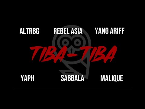 TIBA-TIBA (OFFICIAL LYRIC VIDEO) - MALIQUE, ALTRBG, REBEL ASIA, YANG ARIFF, YAPH & SABBALA