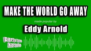 Eddy Arnold - Make The World Go Away (Karaoke Version)