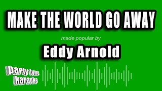 Download lagu Eddy Arnold - Make The World Go Away (Karaoke Version) mp3