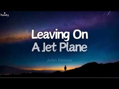 Leaving On A Jet Plane - John Denver (Lyrics) 🐝🎧