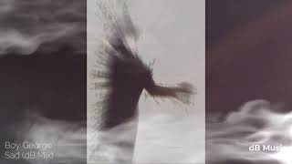 Boy George - Sad (dB Mix)