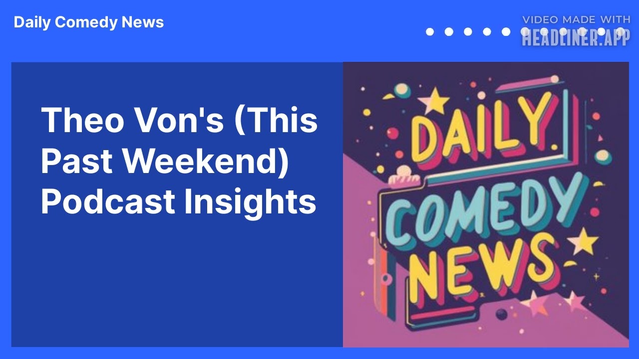 Theo Von's (This Past Weekend) Podcast Insights