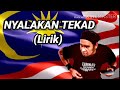 NYALAKAN TEKAD (Lirik) - Lagu Patriotik Malaysia
