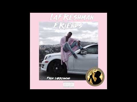 LaFreshman - Friends [Prod. Larrenwong]