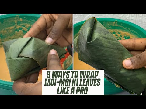 HOW TO WRAP MOI MOI IN LEAVES LIKE A PRO - UNBELIEVABLE 9 WAYS