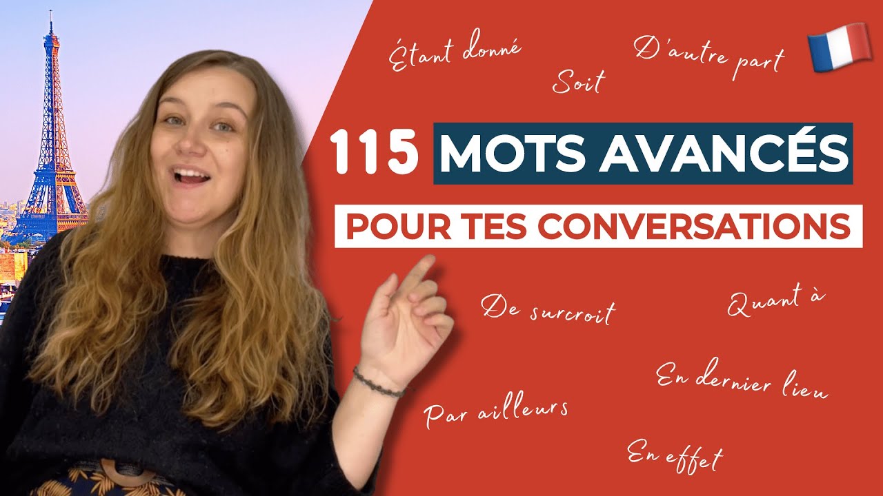 115 mots ESSENTIELS pour des CONVERSATIONS AVANCÉES en français | WORDS for FRENCH CONVERSATION