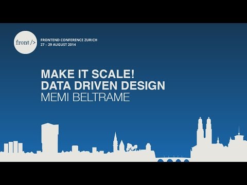 Memi Beltrame - Make it scale! - Data Driven Design